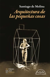 Arquitectura de las pequeñas cosas, Santiago de Molina - PAGINAS DE ESPUMA EDITORIAL
