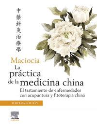 ELSEVIER EDITORIAL Maciocia: práctica de la medicina china: tratamiento enferm.