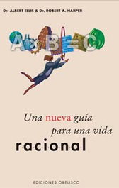 Una nueva guía para una vida racional, Albert Ellis - OBELISCO EDICIONES