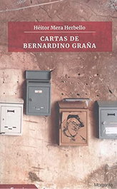 Cartas de Bernardino Graña, Héitor Mera Herbello - RINOCERONTE EDITORA S.L.