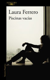 ALFAGUARA, Psicinas vacias, Laura Ferrero - ALFAGUARA