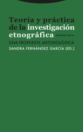 Teoría y práctica de la investigación etnográfica, Sandra Fernández García et al. - TROTTA EDITORIAL