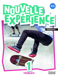 OXFORD UNIVERSITY PRESS Experience Nouvelle 1. Livre d'exercices