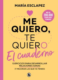 Me quiero, te quiero. El cuaderno, María Esclapez - BRUGUERA S.A