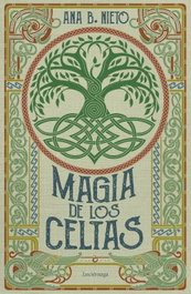 Magia de los Celtas, Ana B. Nieto - LUCIERNAGA EDICIONES