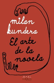 El arte de la novela, Milan Kundera - TUSQUETS