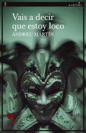Vais a decir que estoy loco, Andreu Martín - ALREVES