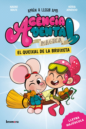 Agència Dental Màgica 4. El queixal de la bruixeta, Nacho Golfe - BROMERA EDICIONS