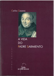 A vida do Padre Sarmiento, Carlos Casares - GALAXIA