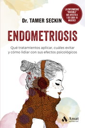AMAT EDITORIAL Endometriosis: Qué tratamientos aplicar, cuáles evitar y más
