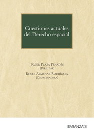 ARANZADI Cuestiones actuales del Derecho Espacial, Javier Plaza Penades