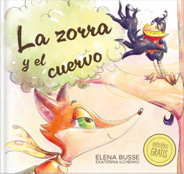 CUENTOS CON VALORES, La zorra y el cuervo - Elena Busse