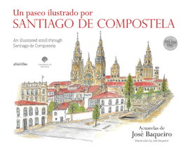 Un paseo ilustrado por Santiago de Compostela, José Baqueiro Canabal - ALVARELLOS EDITORA