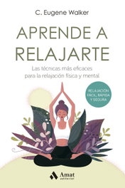 Aprende a relajarte, Eugene Walker - AMAT EDITORIAL