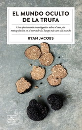 El mundo oculto de la trufa, Ryan Jacobs - PLANETA