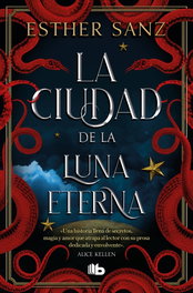 B DE BOLSILLO, La ciudad de la luna eterna (El bosque 3), Esther Sanz - B DE BOLSILLO