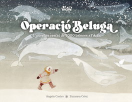 A FIN DE CUENTOS, Operació Beluga - Ángela Castro Díaz