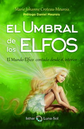 ISTHAR LUNA-SOL, EL UMBRAL DE LOS ELFOS, Marie Johanne Croteau-Meurois - ISTHAR LUNA-SOL