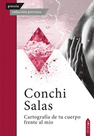 AVERSO POESIA, Cartografía de tu cuerpo frente al mío, Conchi Salas