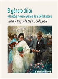 El género chico, Juan Etayo Gordejuela y Miguel Etayo - CASIMIRO