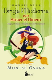 Manual de la Bruja Moderna para atraer el dinero, Montserrat Osuna - SIRIO EDITORIAL