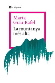La muntanya més alta, Marta Grau Rafel - LA MAGRANA
