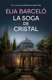ROCA EDITORIAL, La soga de cristal (Muerte en Santa Rita 3), Elia Barceló - ROCA EDITORIAL