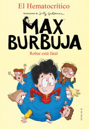 B DE BLOK, Robar está fatal (Max Burbuja 2) - EL HEMATOCRÍTICO