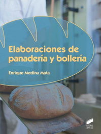 Elaboraciones de panadería y bollería, Enrique Medina Mata - Sintesis Editorial