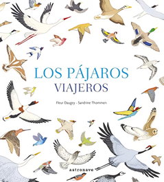 ASTRONAVE, LOS PÁJAROS VIAJEROS - Fleur Daugey; Sandrine Thommen