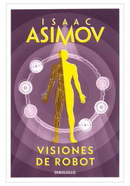 Visiones de robot, Isaac Asimov - Debolsillo
