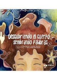 Descubriendo el cuerpo, sembrando palabras, Catalán Morera, Montse - POL LEN EDICIONS