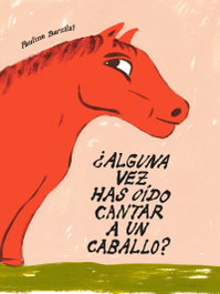Alguna vez has oído cantar a un caballo?, LIBROS DEL ZORRO ROJO - LIBROS DEL ZORRO ROJO