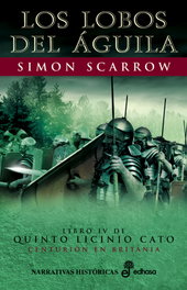 Los lobos del águila (IV), Simon Scarrow - EDHASA EDITORIAL