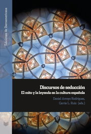 Discursos de seduccion:mito y leyenda en cultura española, Daniel Arroyo Rodriguez - IBEROAMERICANA - VERVUERT