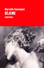Déjeme, Marcelle Sauvageot - PERIFERICA EDITORIAL