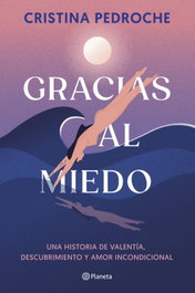 Gracias al miedo, Cristina Pedroche - PLANETA