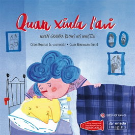 ONADA EDICIONS, Quan xiula l´avi/When granpa blows his whistle