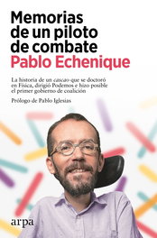 Memorias de un piloto de combate, Pablo Echenique - ARPA EDITORES