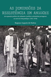 As dimensões da resistência em Angoche, Regiane Augusto de Mattos - ALAMEDA