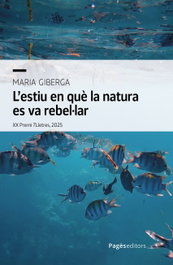 L'ESTIU EN QUÈ LA NATURA ES VA REBEL·LAR, Maria Giberga Zaragoza - PAGES EDITORS