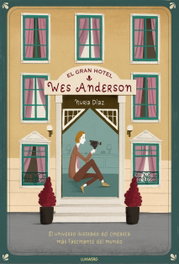 GRAN HOTEL WES ANDERSON, Nuria Díaz - LUNWERG EDITORES