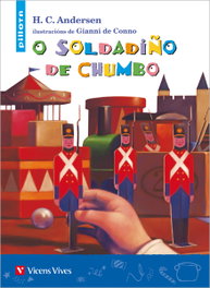 VICENS VIVES, O soldadiño de chumbo - Hans Christian Andersen