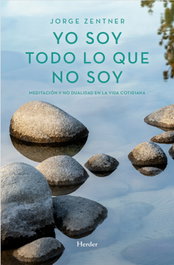 Yo soy todo lo que no soy, Jorge Zentner - HERDER
