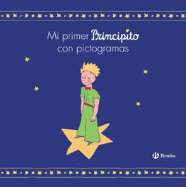 BRUÑO, Mi primer Principito con pictogramas - Antoine de Saint-Exupéry
