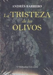 La tristeza de los olivos, Andrés Barrero - Bohodon