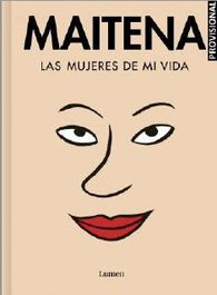 Penguin Random House Grupo Editorial, S.A.U. Maitena Las mujeres de mi vida