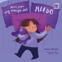 BABIDI-BU Mama, papa, soy amiga del miedo - Lucia Alcañiz