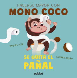 EDEBE, Mono coco se quita el pañal - Hacerse mayor con Mono Coco