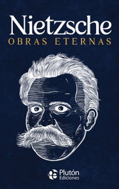 PLUTON EDICIONES, Nietzsche Obras Eternas - Friedrich Nietzsche